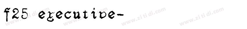 f25 executive字体转换